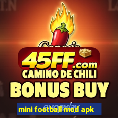 mini football mod apk